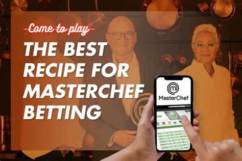 masterchef betting odds|The Best Recipe For MasterChef Betting .